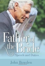 Father of the Bride: Speech and Duties By John Bowden picture